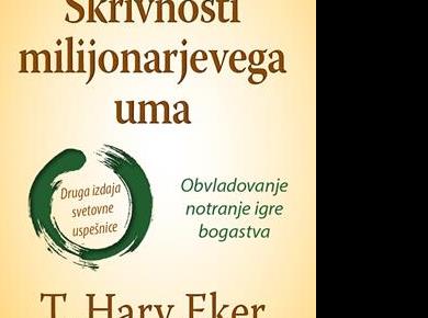 Podarjamo knjigo Skrivnosti milijonarjevega uma, T. Harv Eker